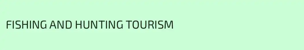 FISHING AND HUNTING TOURISM